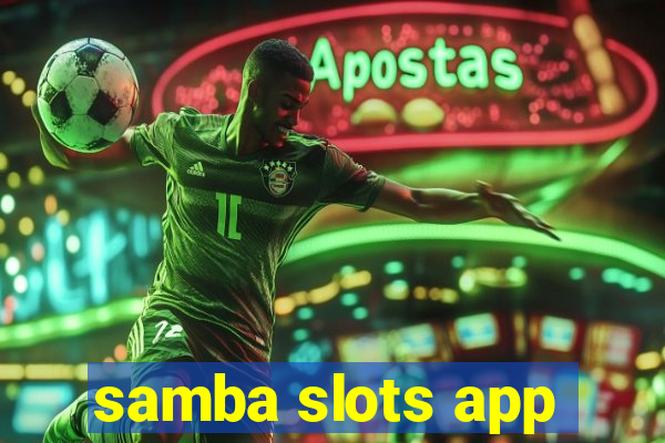 samba slots app